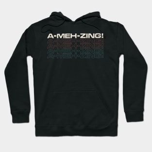 A-MEH-zing - Not So Amazing Retro Hoodie